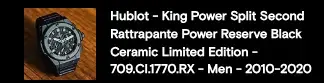 Hublot King Power Split Second Rattrapante Power Reserve Black Ceramic Limited Edition