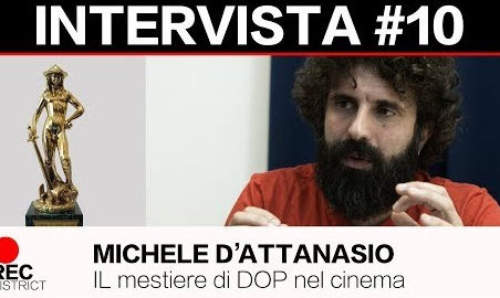 INTERVISTA a Michele D'Attanasio! Il mestiere del Direttore della Fotografia nel cinema.