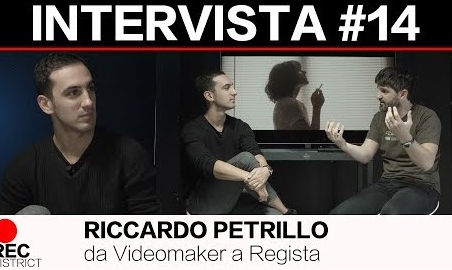 Riccardo Petrillo - INTERVISTA - da Videomaker a Regista