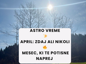 ✨ Astro vreme za april 2026 – ali bomo reagirali impulzivno ali zavestno?
