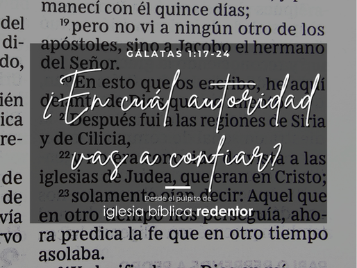 ¿En cuál autoridad vas a confiar? | Gálatas 1:17-24
