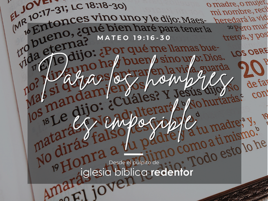 Para los hombres es imposible | Mateo 19:16-30