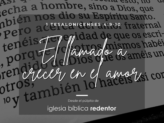El llamado a Crecer en el Amor | 1 Tesalonicenses 4:9-10