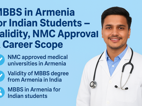MBBS in Armenia for Indian Students – Validity, NMC Approval & Career Scope