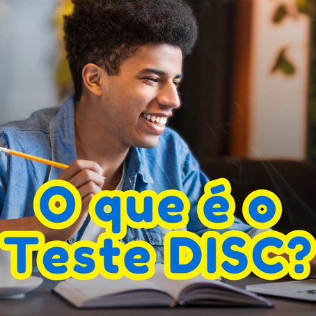 🧠 Teste DISC: o que é e por que empresas utilizam esse perfil comportamental
