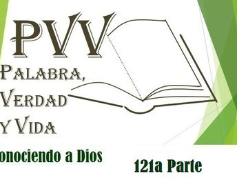 Conociendo a Dios (121a Parte)