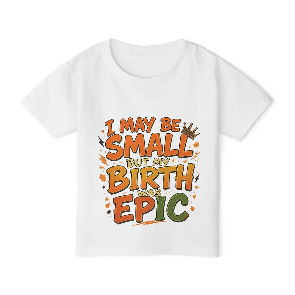 Thumbnail: Toddler T-shirt - "I May Be Small, But My Birth Was Epic"