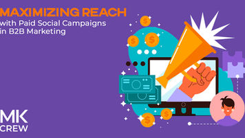 Maximizing Reach with Paid Social Campaigns in B2B Marketing
