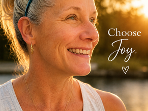 Choosing Joy and Stepping Into More Love