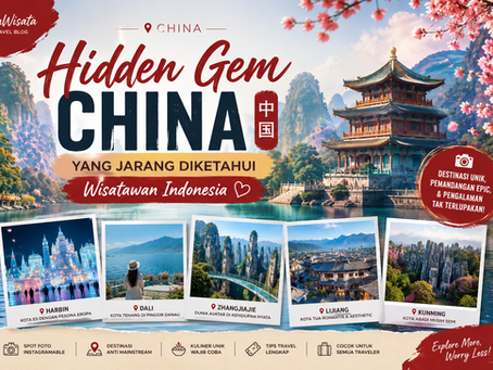 Hidden Gem China yang Jarang Diketahui Wisatawan Indonesia