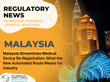 Malaysia Streamlines Medical Device Re-Registration: What the New Automated Route Means for Industry