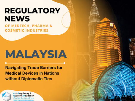 Malaysia: Navigating Trade Barriers for Medical Devices in Nations without Diplomatic Ties