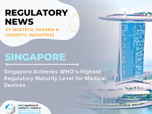 Singapore Achieves WHO’s Highest Regulatory Maturity Level for Medical Devices: What It Means for Global Manufacturers