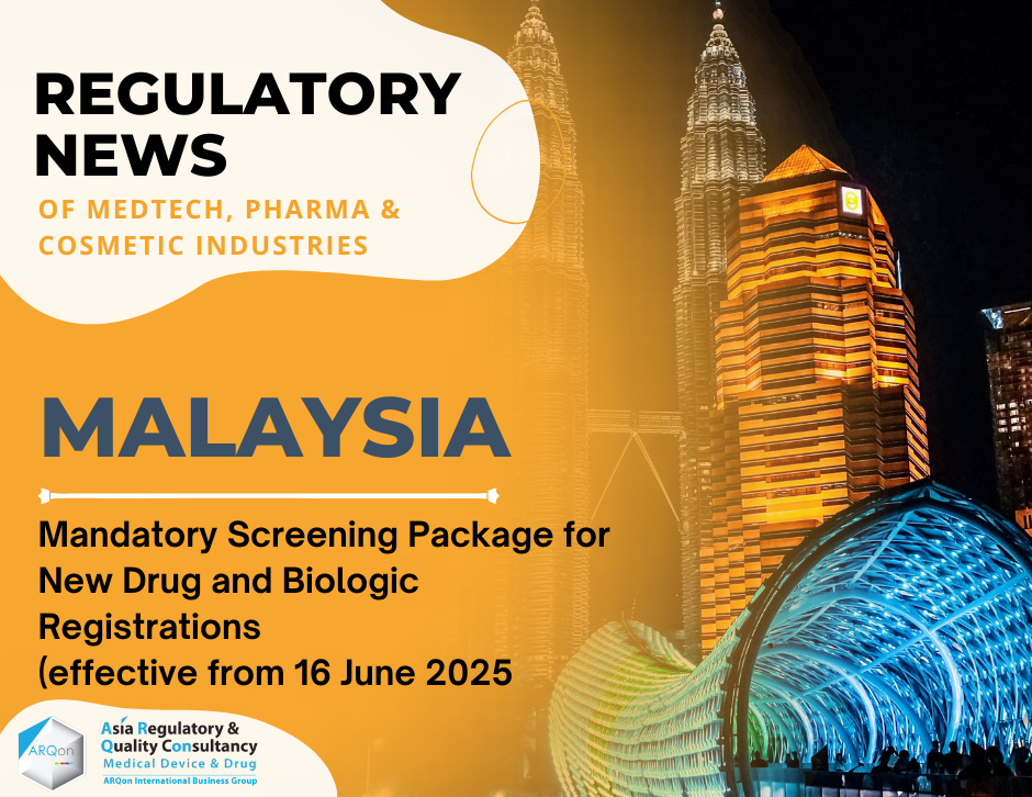 Malaysia: Mandatory Screening Package for New Drug and Biologic Registrations (effective from 16 June 2025