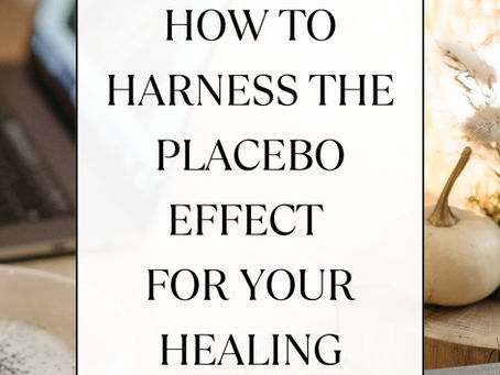 Can Your Mind Trick You into Healing? the Power of the Placebo Effect for Healing