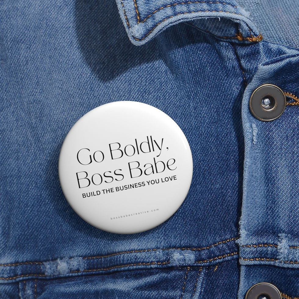 Thumbnail: Go Boldly, Boss Babe: Build the Business You Love -  Custom Pin Button