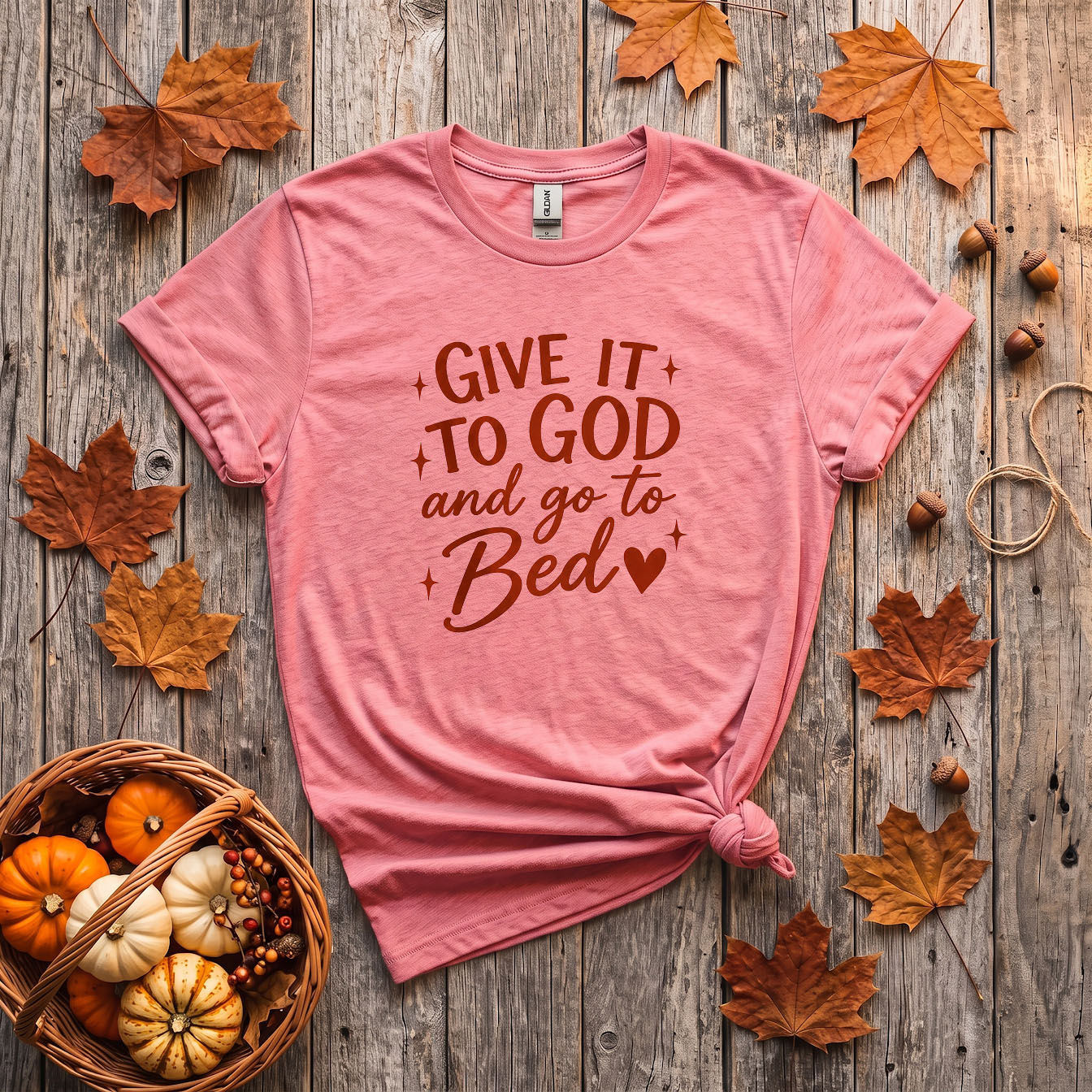 Give it to God and go to Bed