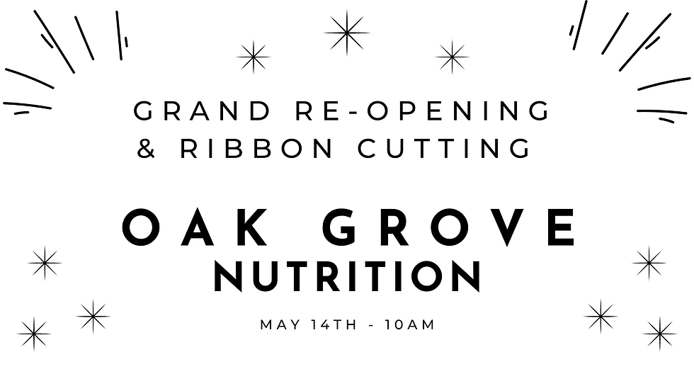 Oak Grove Nutrition - Grand Re-Opening & Ribbon Cutting