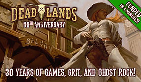 Deadlands 30th Anniversary tabletop RPG - Kickstarter gaming creator interview