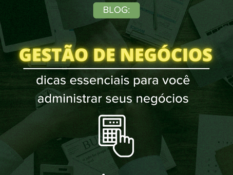 Gestão de negócios- dicas essenciais para um bom funcionamento
