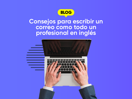 Consejos para escribir un correo como todo un profesional en inglés