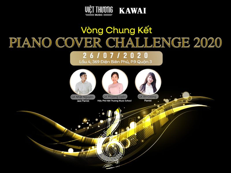 CHUNG KẾT CUỘC THI PIANO COVER CHALLENGE 2020 Việt Thương Music và Kawai xin chúc mừng 10 thí sinh đã xuất sắc vượt qua vòng bán kết để tiếp tục tranh tài tại đêm chung kết cuộc thi Piano Cover Contest 2020