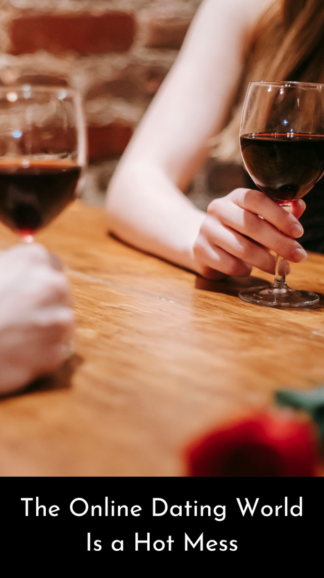 The Online Dating World Is a Mess
