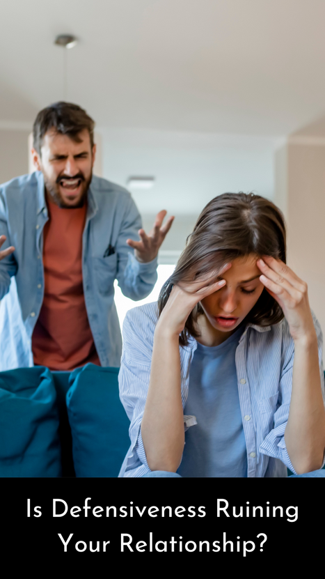 Is Defensiveness Ruining Your Relationship?