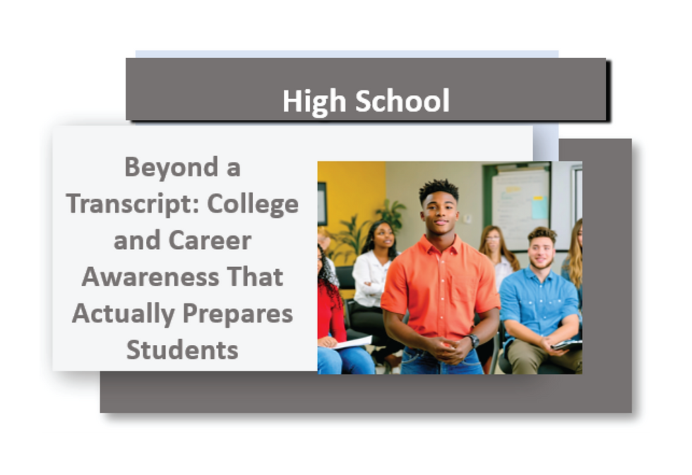Beyond a Transcript: College and Career Awareness That Actually Prepares Students