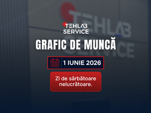 Anunț privind programul punctelor de recepție „Tehlab Service” pentru data de 1 iunie 2026