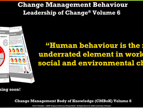 Coming Soon: Change Management Behaviour - Leadership of Change Volume 6