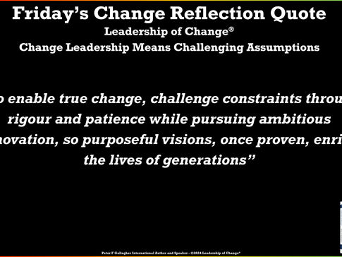 Friday’s Change Reflection Quote - Leadership of Change® - True Change Enriches Lives