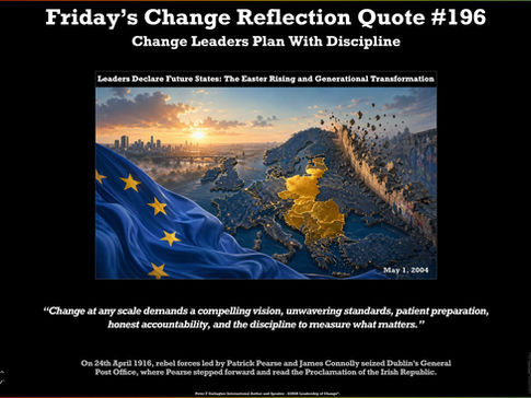 Peter F Gallagher, Leadership, Friday change reflection quote, Saeculum Leadership, change management quotes, leadership of change, change leadership, leadership gurus, Change Leaders Plan With Discipline, Saeculum Signal, change management, leadership expert, global gurus, global gurus leadership, change gurus, change management gurus, change management leading authority, change management global thought leaders, change leadership speakers, EUA10,