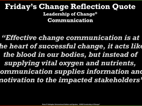 Friday’s Change Reflection Quote - Leadership of Change® - Communication