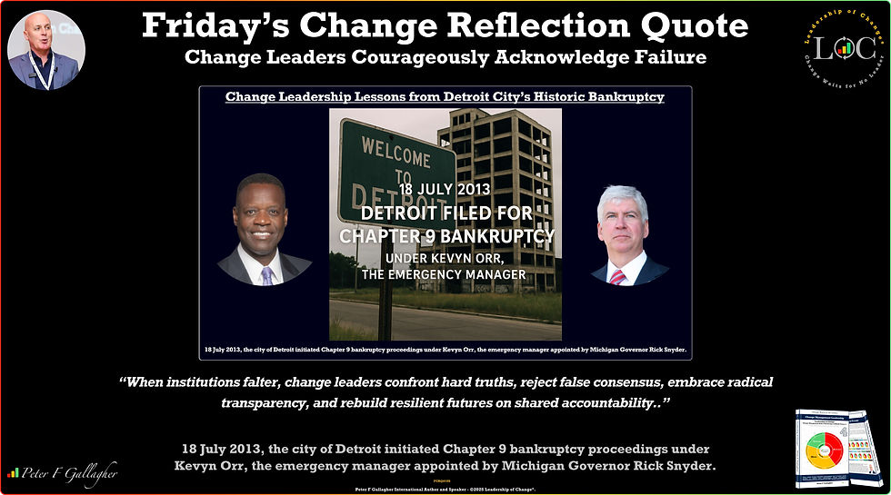 Peter F Gallagher, Friday change reflection quote, change management quotes, leadership of change, change leadership, leadership gurus, Change Leaders Courageously Acknowledge Failure, change management, leadership expert, global gurus, global gurus leadership, change gurus, change management gurus, change management leading authority, change management experts, change management global thought leaders, change management leadership, change management handbook, change management maverick, change leadership speakers, best change management speakers, change management speakers,