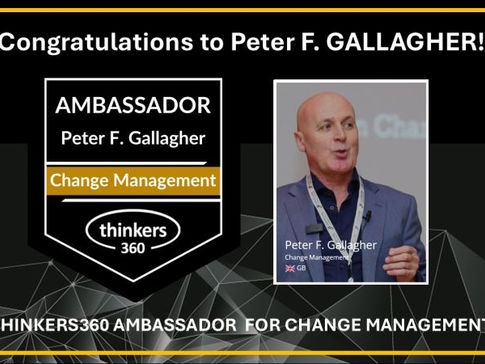 Peter F Gallagher, leadership of change, change management ambassador, change management global thought leaders, change management gurus, change management global influencer, change management experts, change management speakers, change management keynote speakers, change management leaders, change management leadership, a2B Advisory Consulting, change management global adviser,