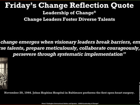 Friday’s Change Reflection Quote - Leadership of Change® - Change Leaders Foster Diverse Talents
