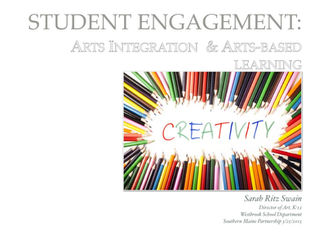 Student Engagement (Creativity): Arts Integration & Arts-based Learning
