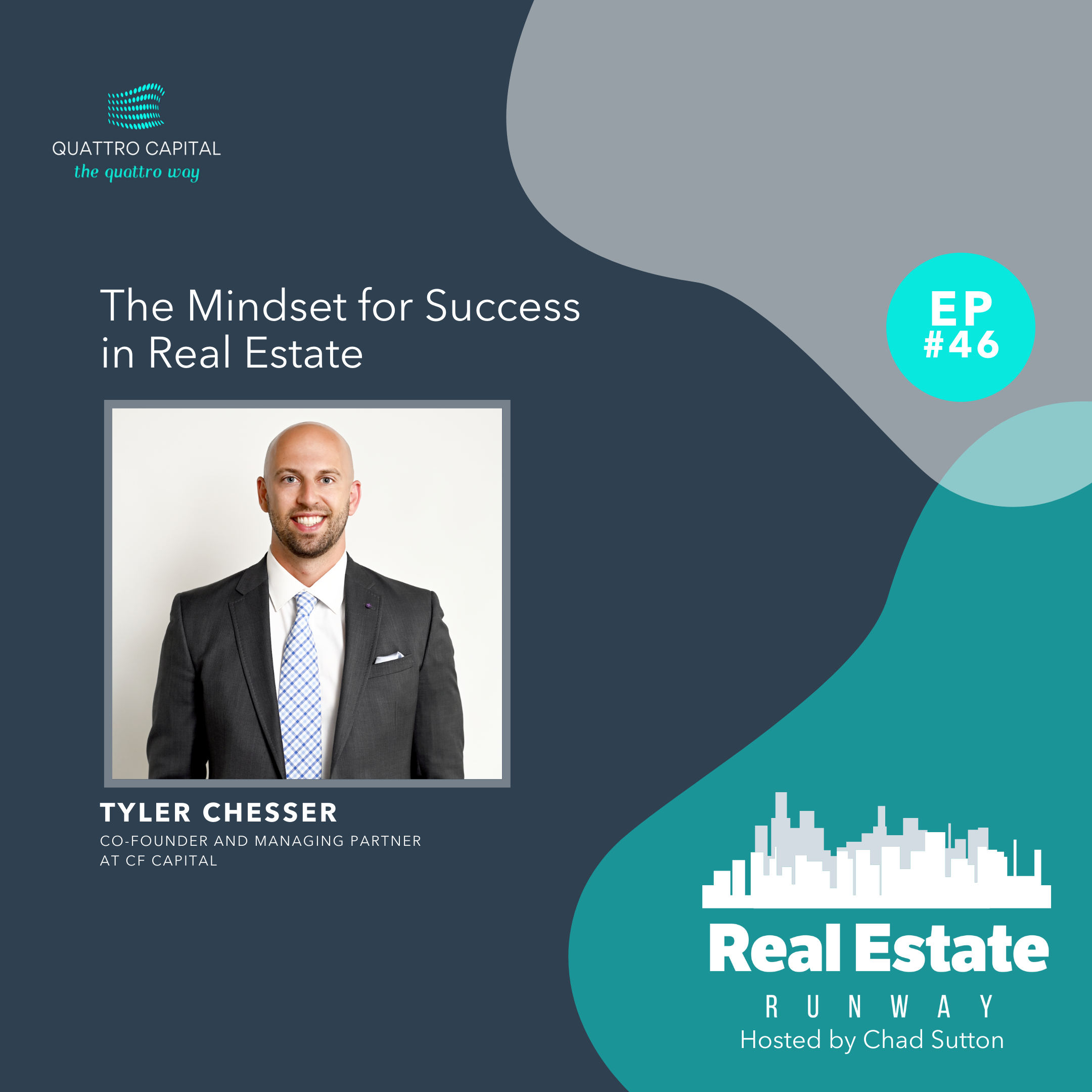 S1E46 The Mindset for Success in Real Estate with Tyler Chesser