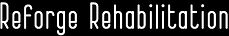 reforge rehabilitation text logo