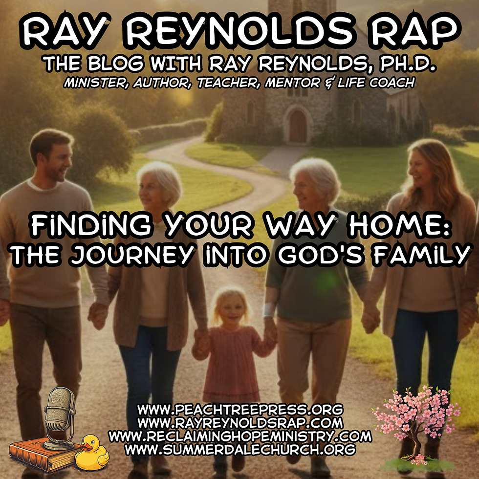 Finding Your Way Home: The Journey into God's Family