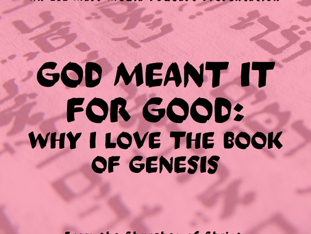 GOD MEANT IT FOR GOOD: Why I Love the Book of Genesis (Abby)