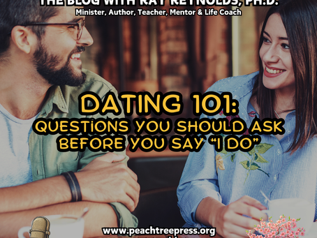 Dating 101: Questions You Should Ask Before You Say “I Do”