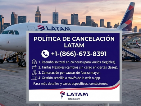 ¿Cómo Cancelar un Vuelo de LATAM y No Perder tu Dinero?