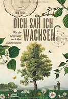 Dich sah ich wachsen.png