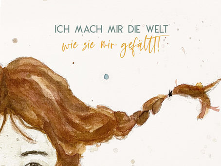 Ich mach mir die Welt, wie sie mir gefällt