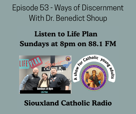 Life Plan - Ways of Discernment with Dr. Benedict Shoup - February 22