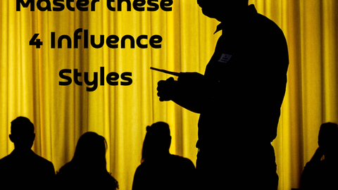 Master these 4 Influence Styles