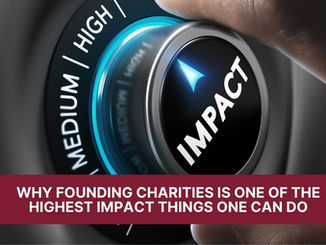 Why founding charities is one of the highest impact things one can do