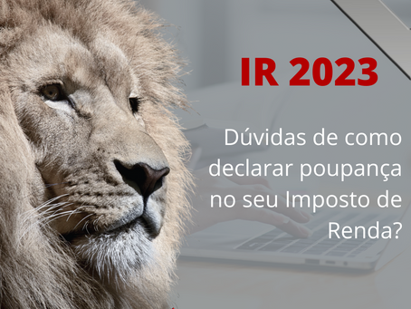 Dúvidas De Como Declarar Poupança No Seu Imposto De Renda?